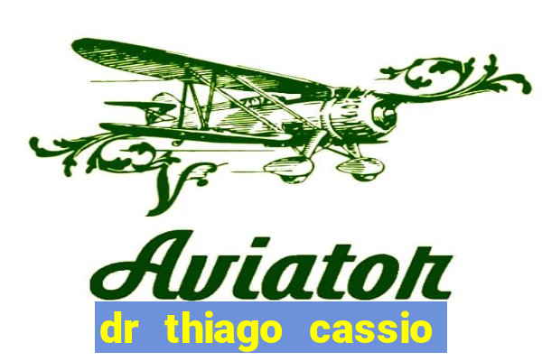 dr thiago cassio santos walmsley de lucena